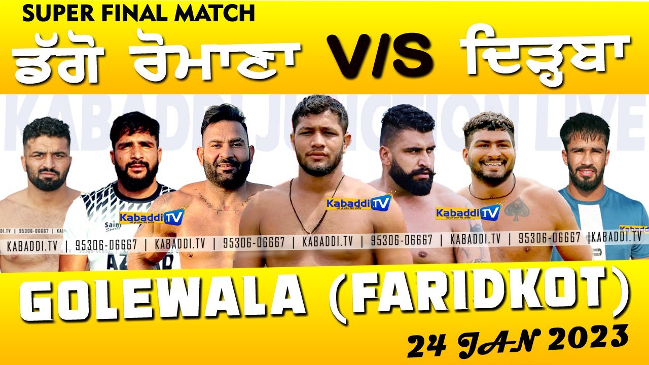 SUPER FINAL MATCH || DAGGO ROMANA V/S DIRBA || Golewala (Faridkot) Kabaddi Cup 23 Jan 2023
