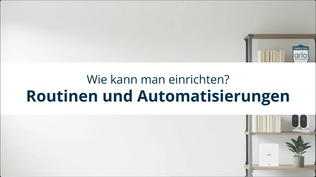 Wie - Routinen und Automatisierungen einrichten | Smart home Security