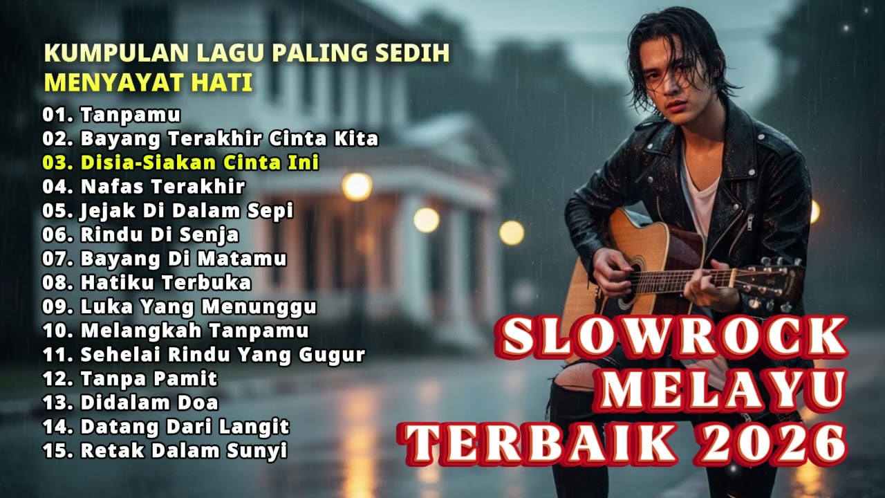 LAGU SLOW ROCK PALING SEDIH TERBARU 2026 – MENYAYAT HATI & BIKIN NANGIS 😭 TANPAMU