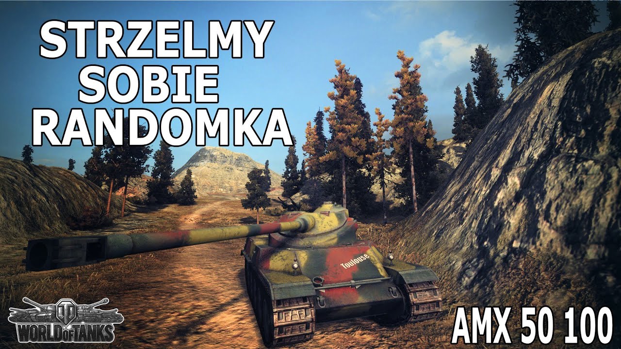 Strzelmy Sobie Randomka #358 - World Of Tanks - Epicka Bitwa AMX 50 100