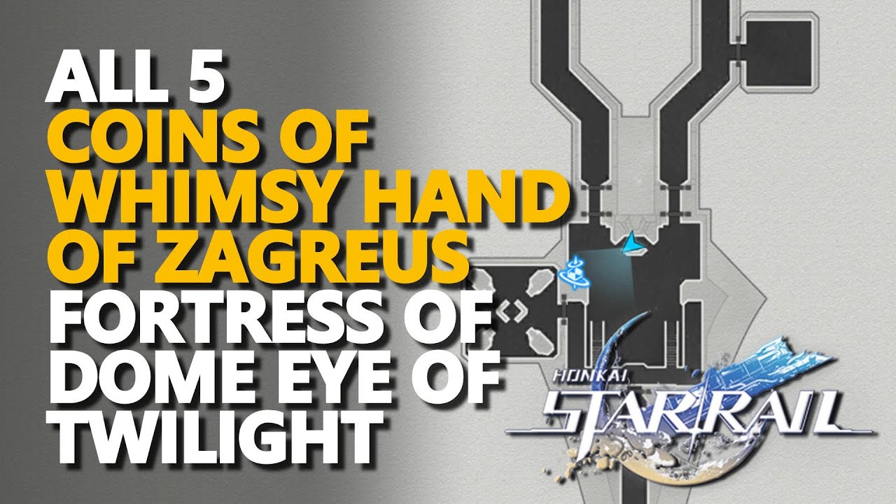 All 5 Hand of Zagreus Coins of Whimsy Fortress of Dome - Eye of Twilight Honkai Star Rail