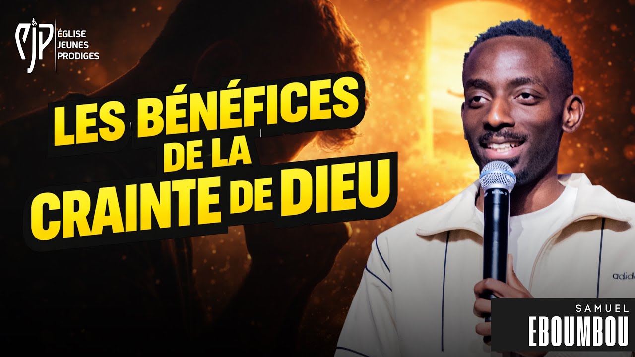 Les bénéfices de la crainte de Dieu - Samuel EBOUMBOU