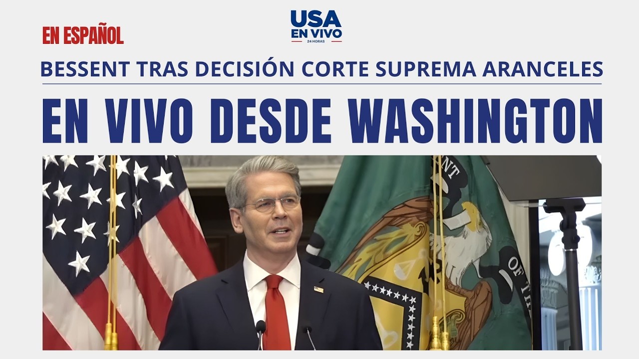 EN VIVO Bessent sobre Cuentas Trump tras Decisión Corte Suprema Aranceles | USA EN VIVO 🔴