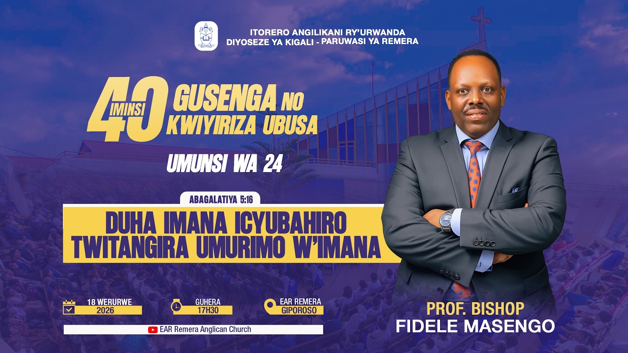 DAY 24: DUHA IMANA ICYUBAHIRO TWITANGIRA UMURIMO W'IMANA BY Prof. Bishop Fidele MASENGO