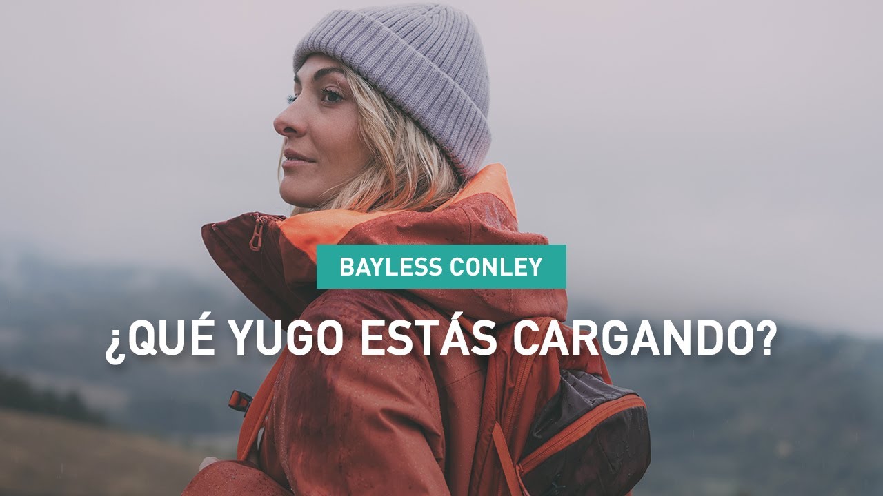 ¿Qué yugo estás cargado? - Bayless Conley