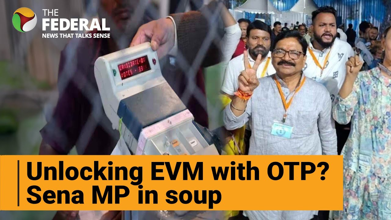 48 vote margin: Shiv Sena MP faces EVM tampering charge | The Federal