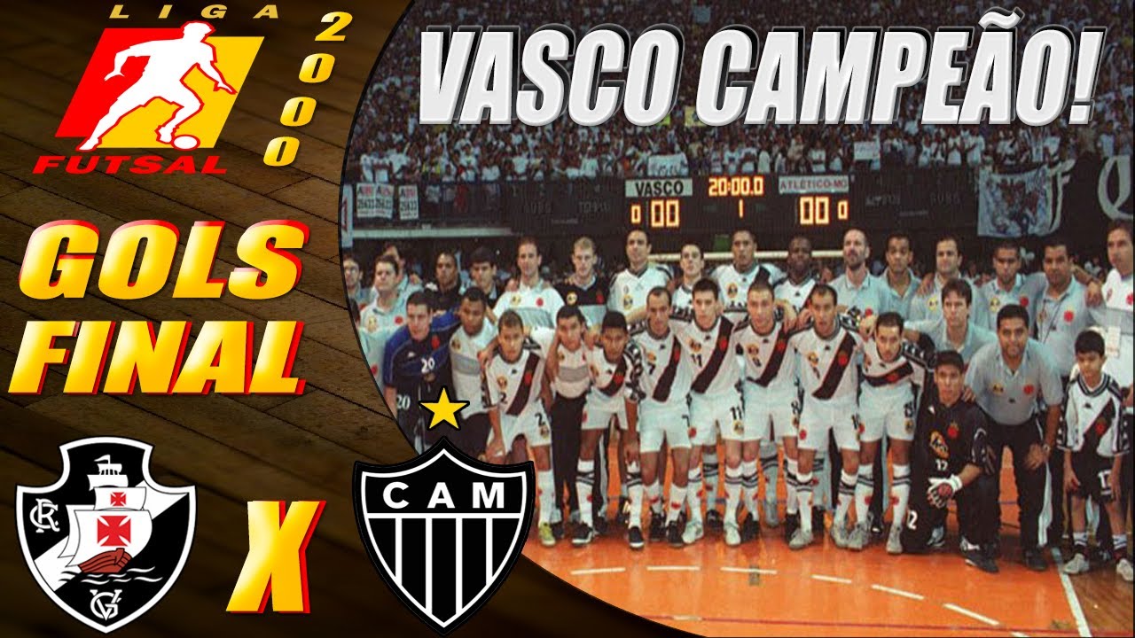 VASCO CAMPE&Atilde;O! Gols Vasco X Atl&eacute;tico-MG | FINAL | Liga Futsal 2000 (30/07/2000)