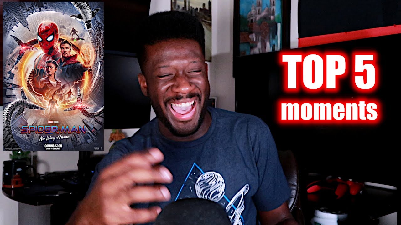 My TOP 5 MOMENTS from Spider-Man No Way Home (SPOILERS of course)