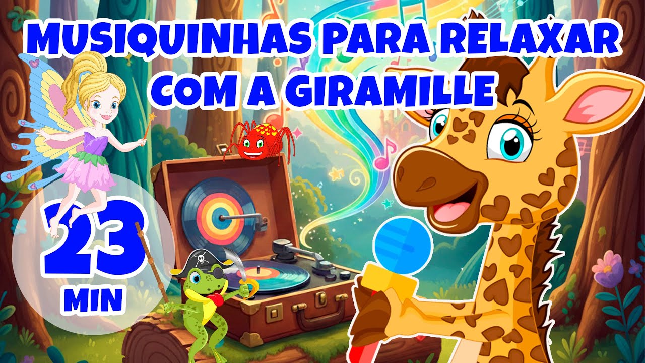Musiquinhas para Relaxar com a Giramille - 23 min de Músicas Infantis