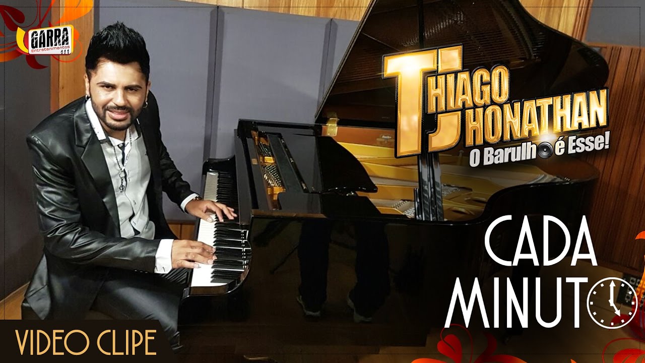 Thiago Jhonathan TJ - Cada Minuto ( Video Clipe Oficial )