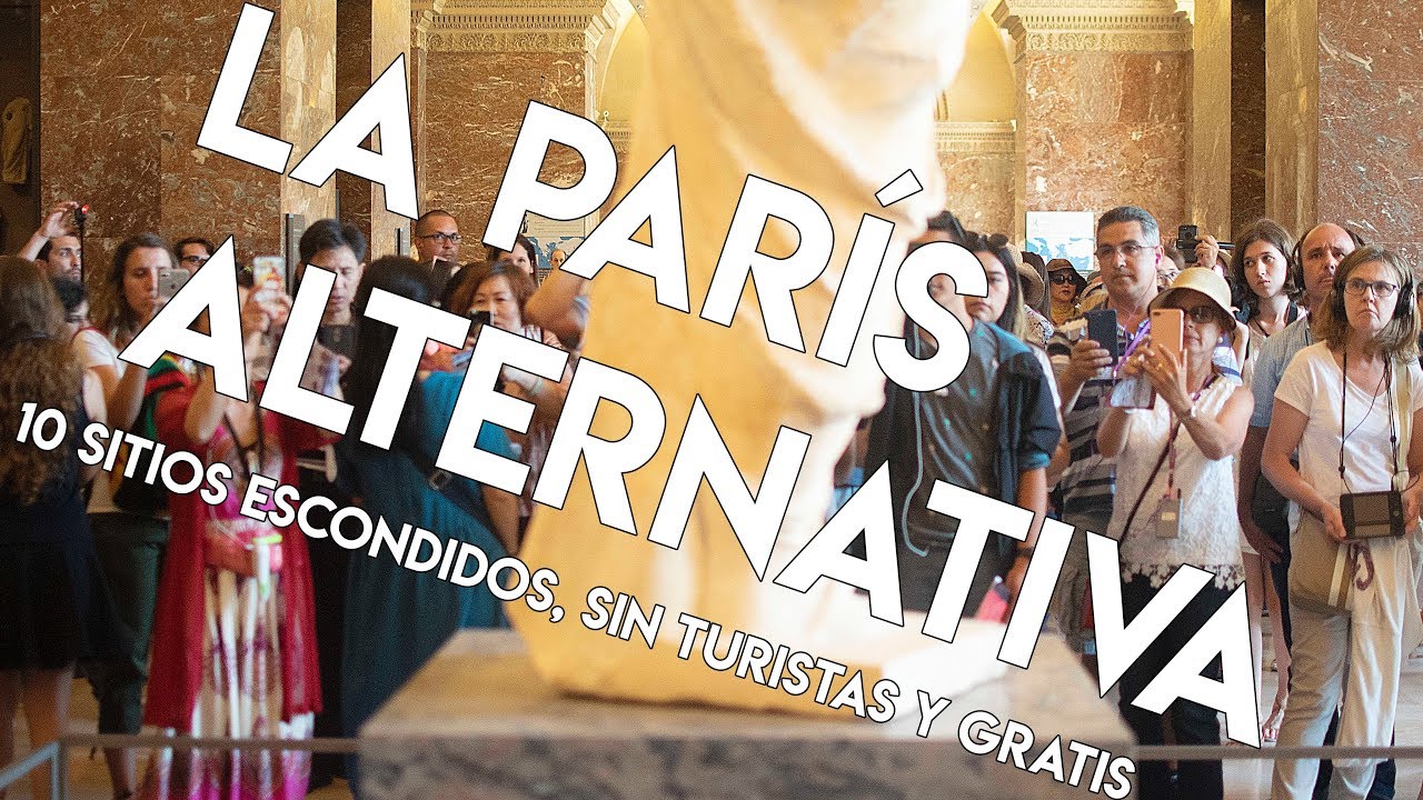 La Par&iacute;s alternativa: 10 sitios escondidos, sin turistas y gratis | Vlog 2 (raro)