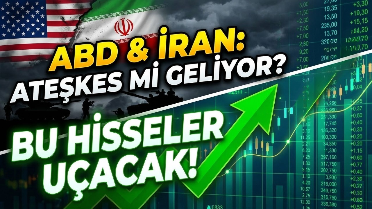 ATEŞKES YOLDA! HANGİ HİSSELER Y&Uuml;KSELİR?