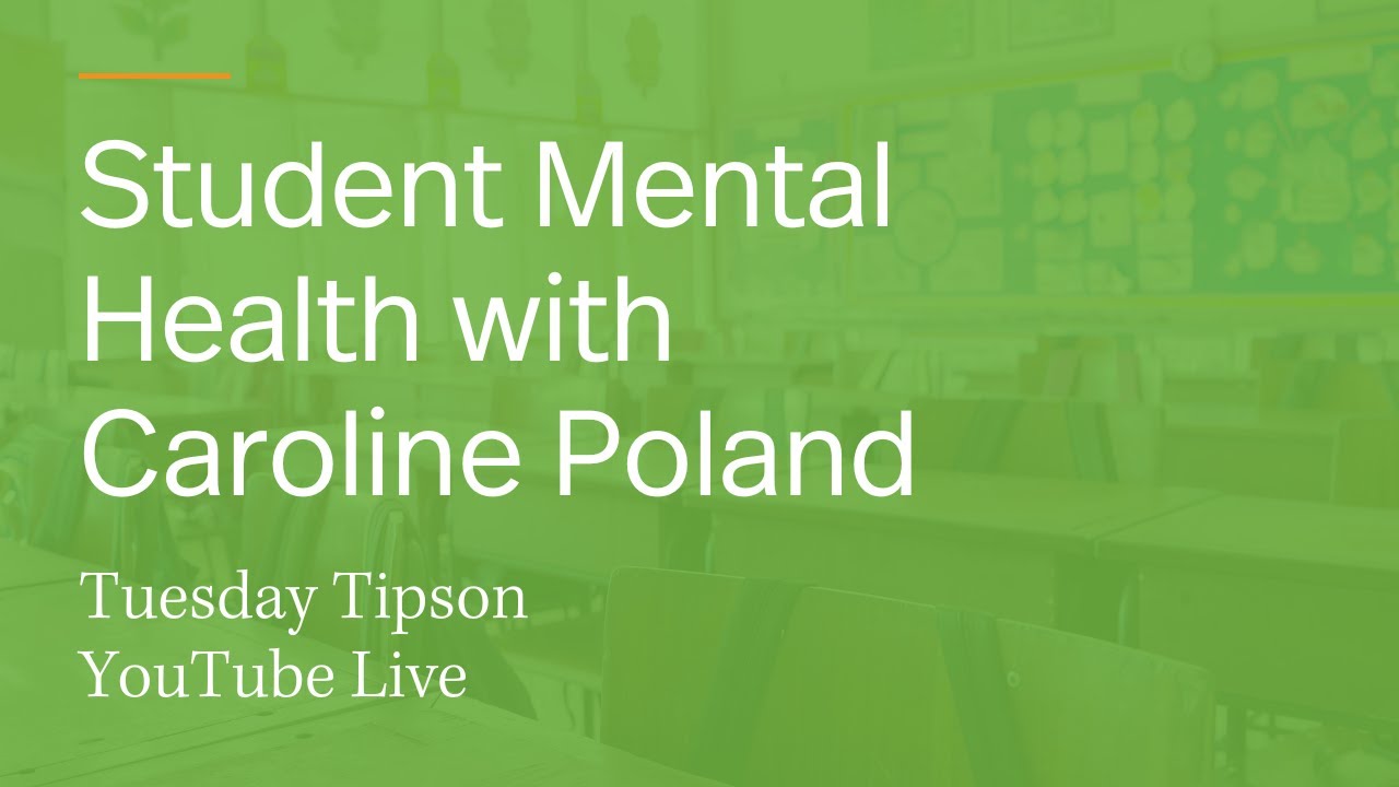 Student Mental Health with Caroline Poland