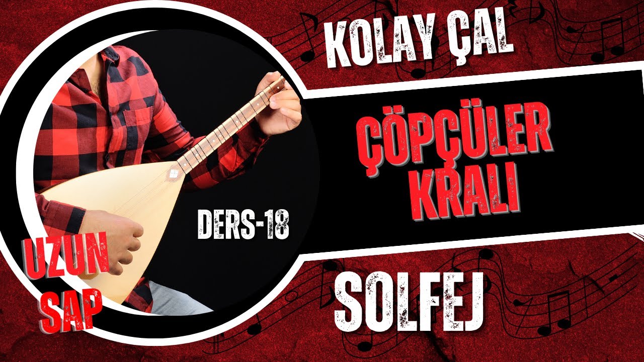 Çöpçüler Kralı-Solfej(Uzun Sap Bağlama)