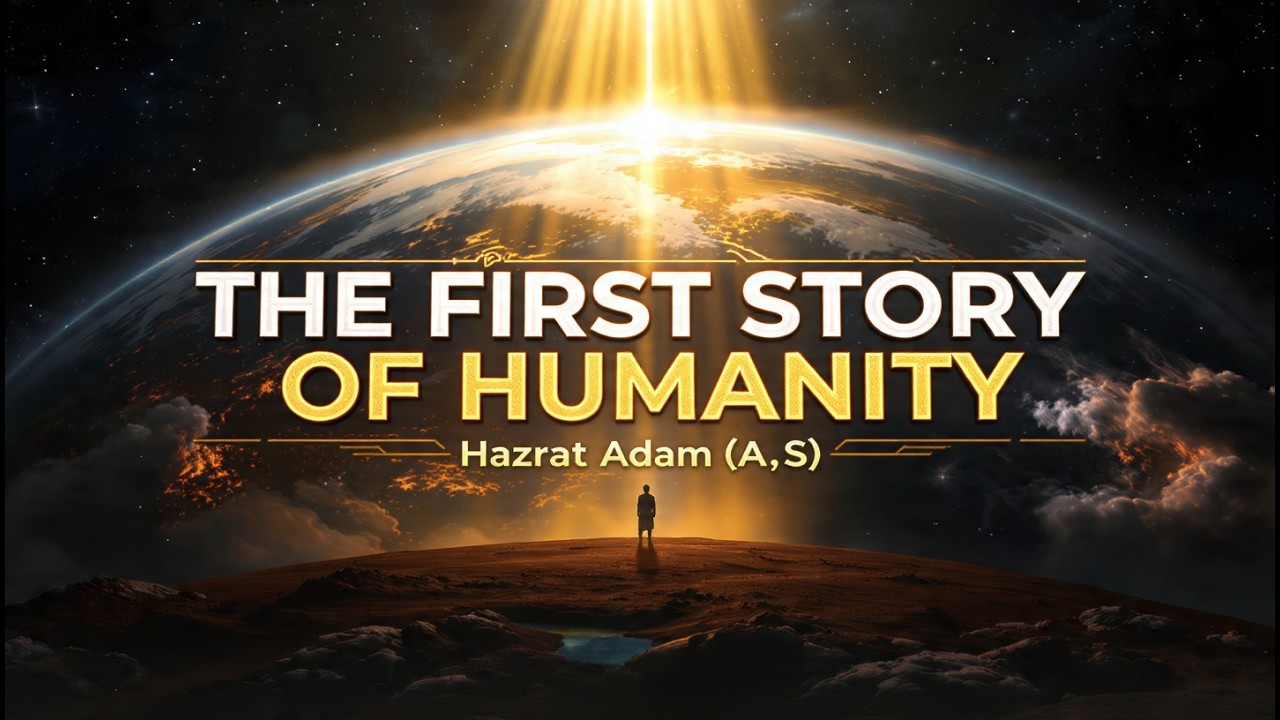 Hazrat Adam (A.S) Ki Mukammal Kahani | Pehla Insaan Ka Waqia