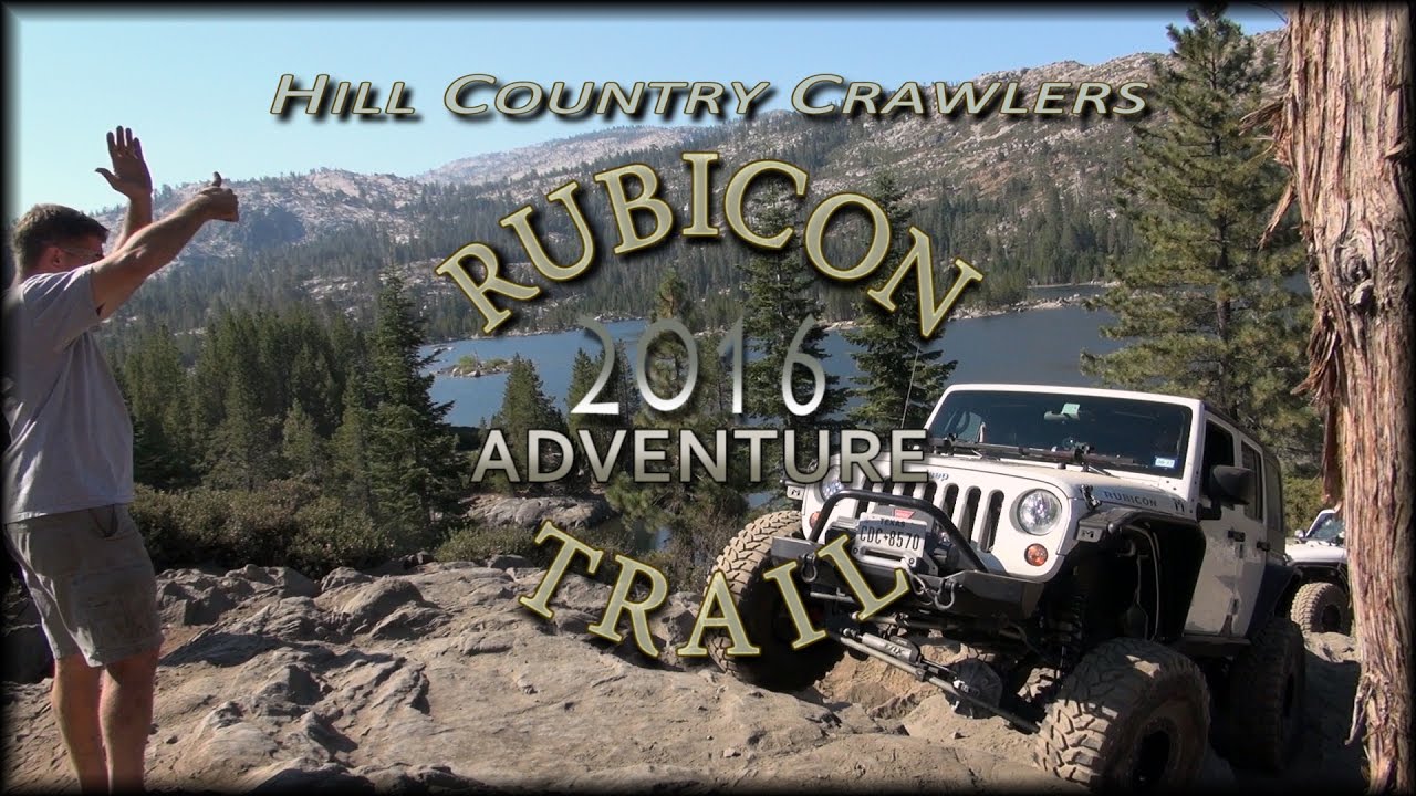 Rubicon Trail Jeep Adventure with the Hill Country Crawlers