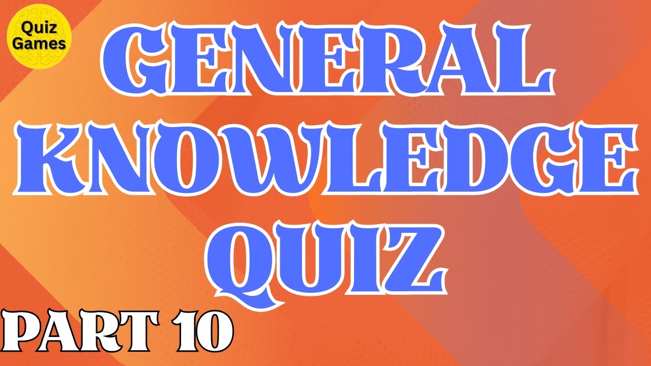 General Knowledge Quiz Video #010 #quizgames #generalknowledge #gk