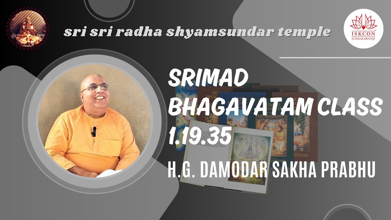 SB 1.19.35 भक्तवत्सल भगवान श्रीकृष्ण | HG Damodar Sakha Prabhu | ISKCON Ichalkaranji 
