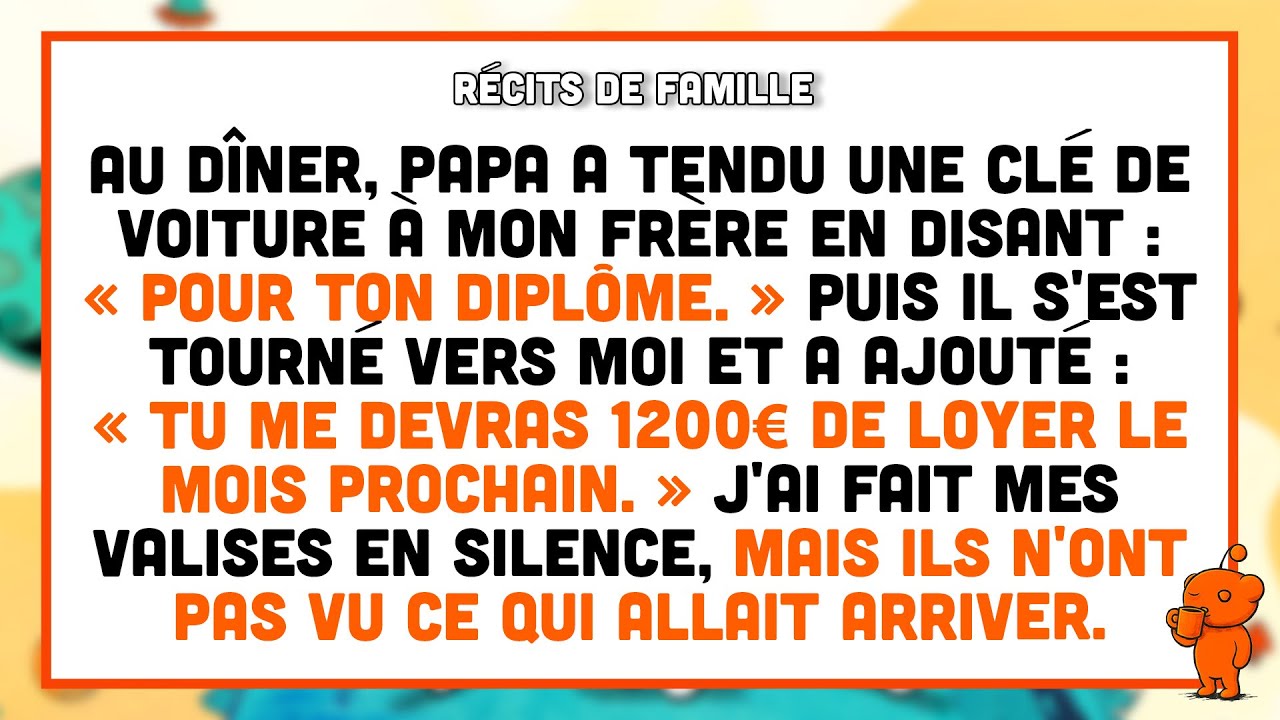 Mon frère a reçu une voiture pour son diplôme, moi une facture de loyer. Je suis parti,...