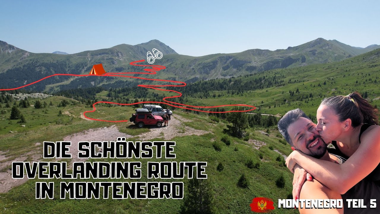 Epic Montenegro Off-road Overlanding Trip - Einfach Fantastisch