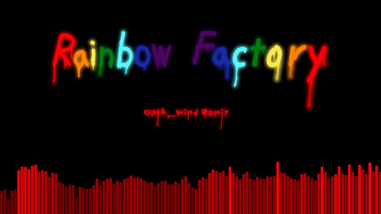 [Dubstep]WoodenToaster-Rainbow Factory(Dark_Wind Remix)