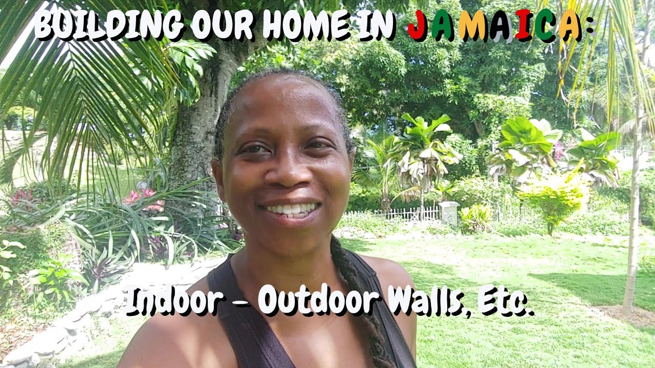 Jamaica Build: Indoor Outdoor Walls, Etc.