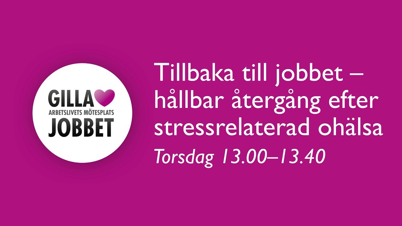 TILLBAKA TILL JOBBET - HÅLLBAR ÅTERGÅNG EFTER STRESSRELATERAD OHÄLSA