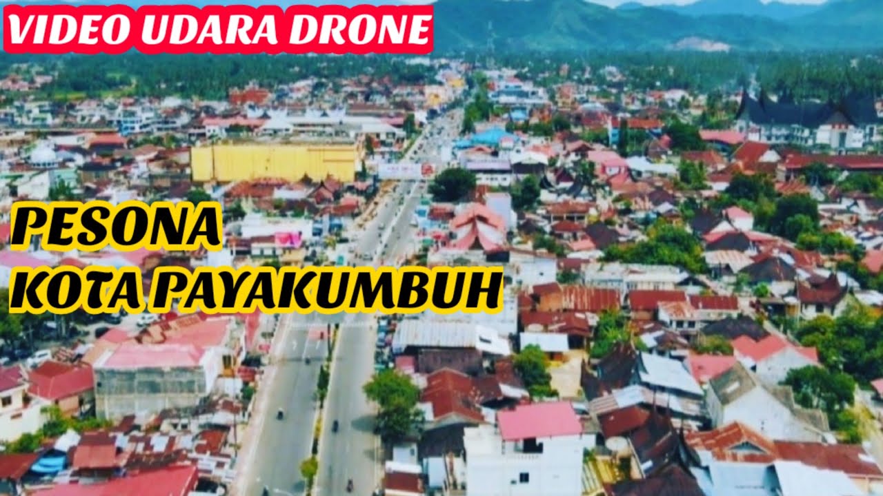 Kota Payakumbuh Terkini 2021 | Video Udara Drone