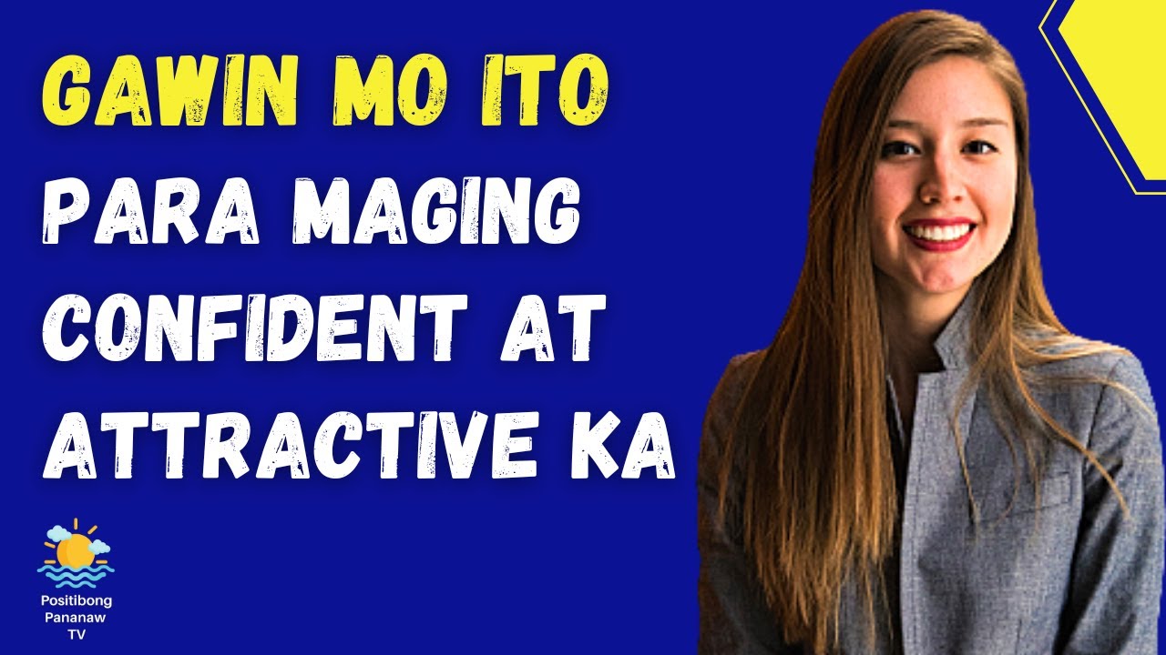 TIPS PAANO MAGING CONFIDENT AT ATTRACTIVE