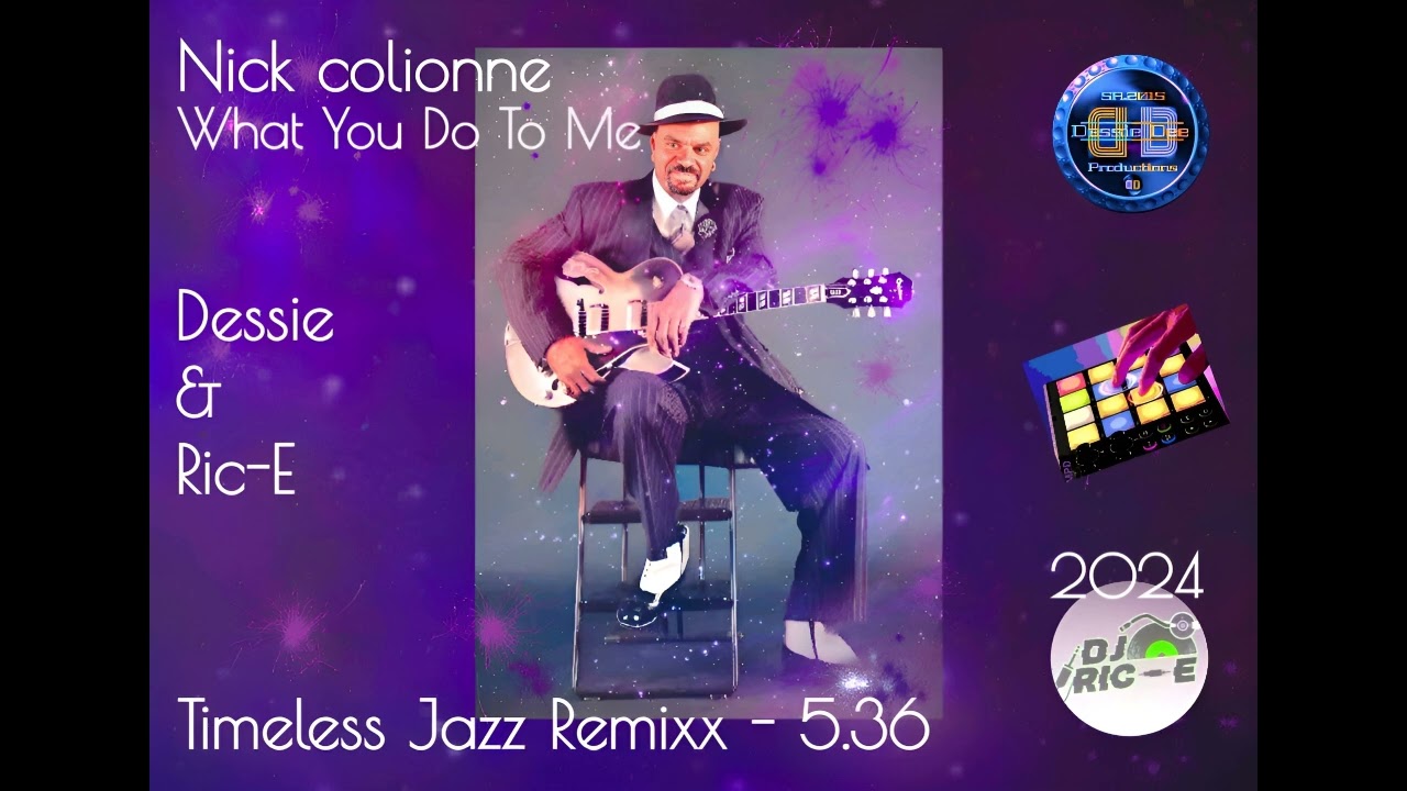 Nick Colionne - What You Do To Me (Dessie & Ric E Timeless Jazz Mixx) 5 36