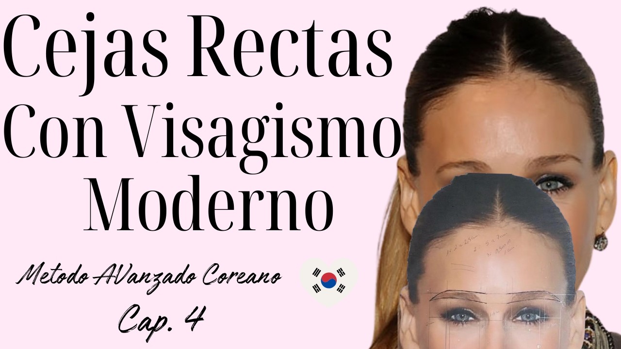 Serie Visagismo Coreano Aplicado | Rostro Alargado y Corrección de Ceja Recta (Ep.4)