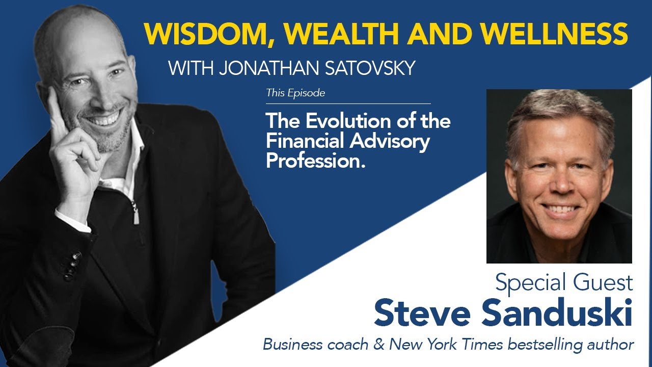 Steve Sanduski engages with Jonathan Satovsky to explore the evolving landscape of financial advice.