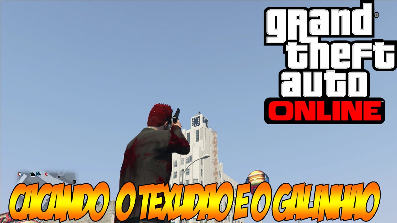 GTA Online -  Caçando o Texudão e o Galinhão