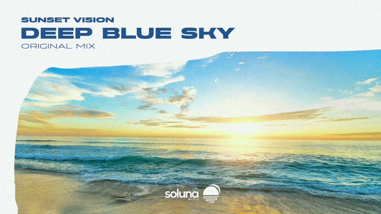 Sunset Vision - Deep Blue Sky [Soluna Music]