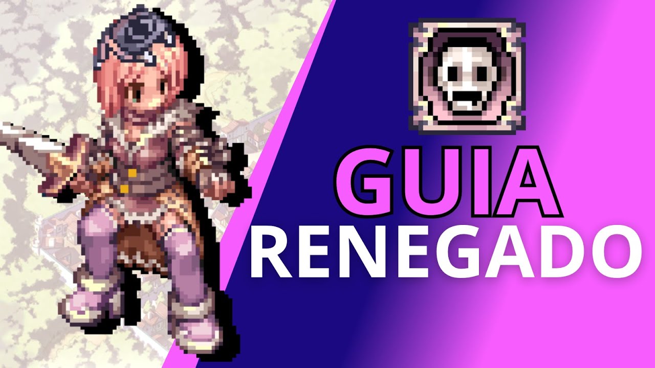 O B&aacute;sico do RENEGADO - Guia de Classe ROLATAM #ragnarokonline