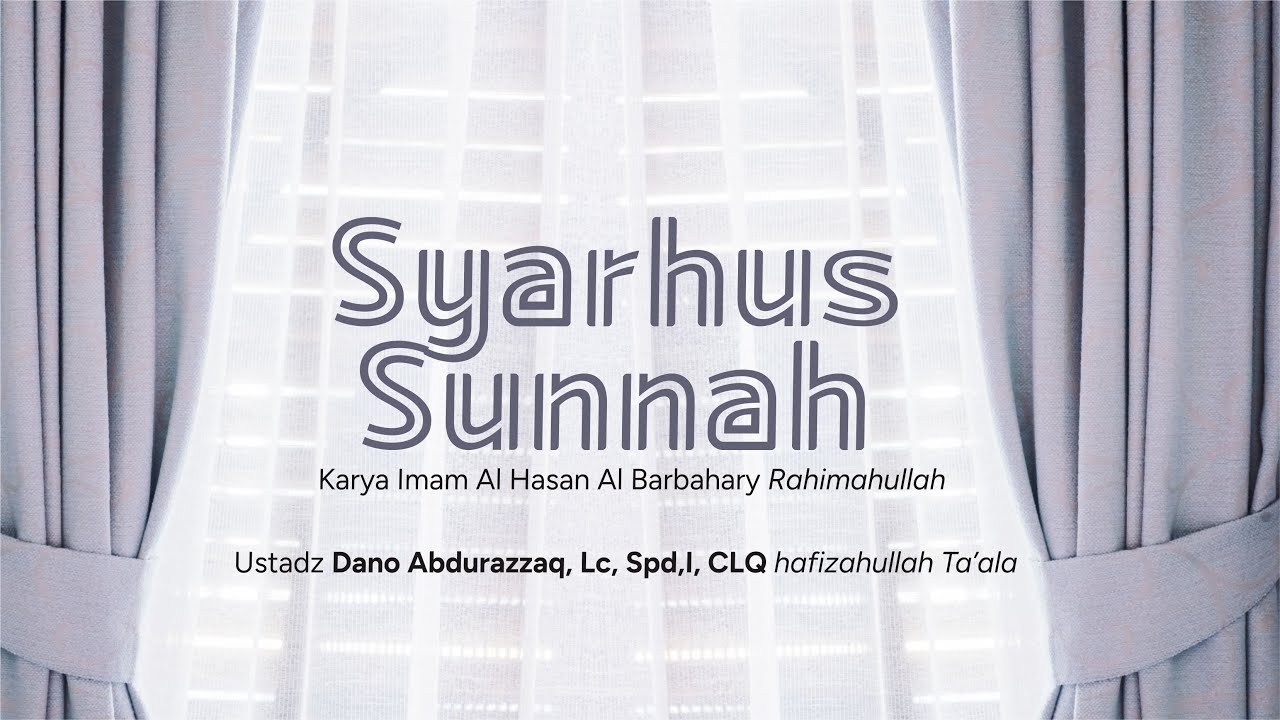 Kajian Kitab - Kitab Syarhus Sunnah | Ustadz Dano Abdurrazzaq Hafizahullah Ta'ala