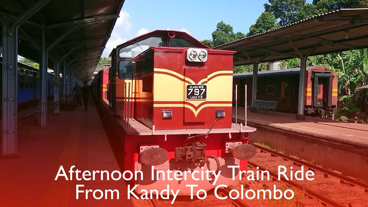 Kandy To Colombo Intercity Full Train Ride Experience With Vintage Intercity Liveried Locomotive