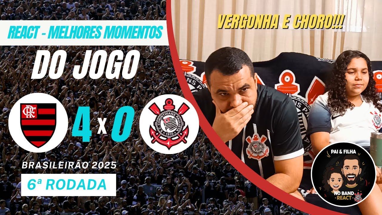 REACT REAÇÕES CORINTHIANS x FLAMENGO | Pai e filha no bando!