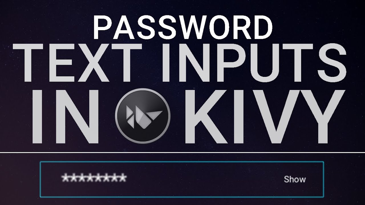 How to make Password(Hidden) Text Inputs in Kivy - Full Guide