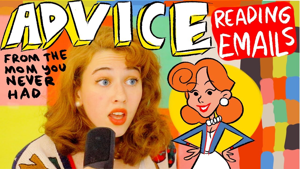 ADVICE from the MOM YOU NEVER HAD