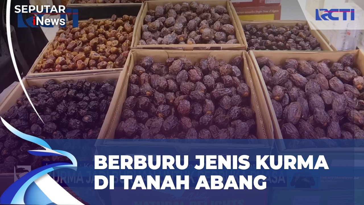 Berburu Jenis Kurma di Tanah Abang, Ajwa hingga Medjool Jadi Favorit | SIS (23/2)