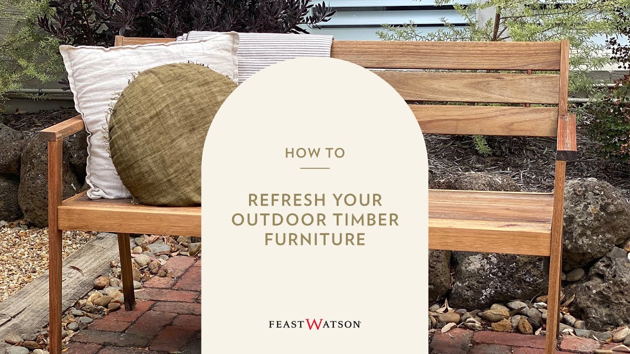 How To Refresh Your Outdoor Timber Furniture | Feast Watson Outdoor Furniture Oil