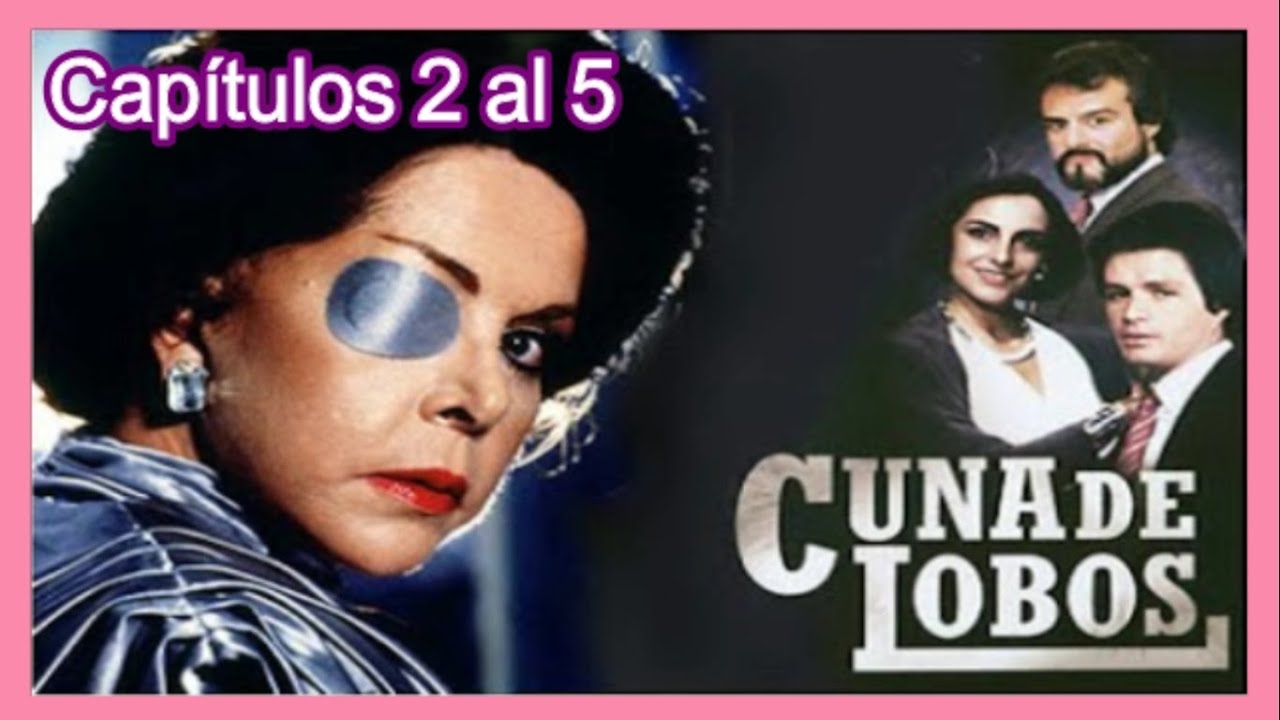 Cuna de Lobos | Capítulo 2 al 5 - Televisa