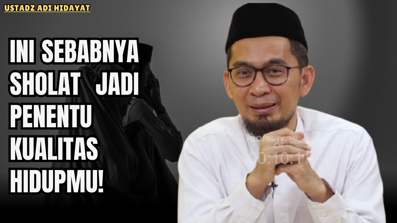 KENAPA HIDUPMU BELUM TENANG? JAWABANNYA ADA DI SHOLATMU! I Ustadz Dr. Adi Hidayat, Lc., MA.