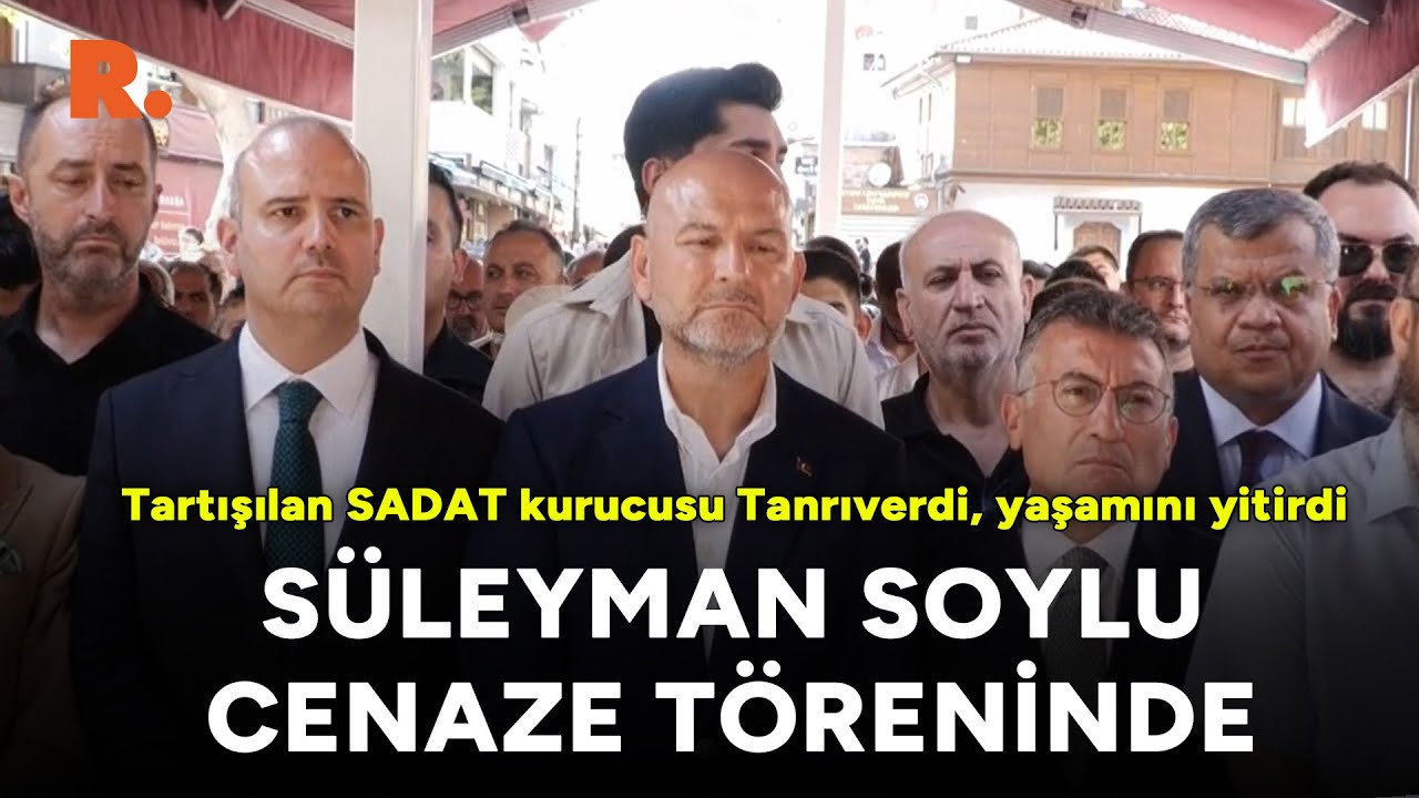 Tartışılan SADAT'ın kurucusu Tanrıverdi, yaşamını yitirdi: Süleyman Soylu cenaze töreninde