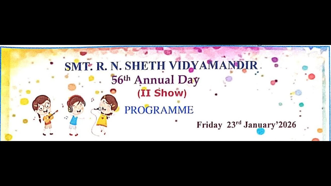 SMT. R. N. SHETH VIDYAMANDIR 56th Annual Day (2nd Show)