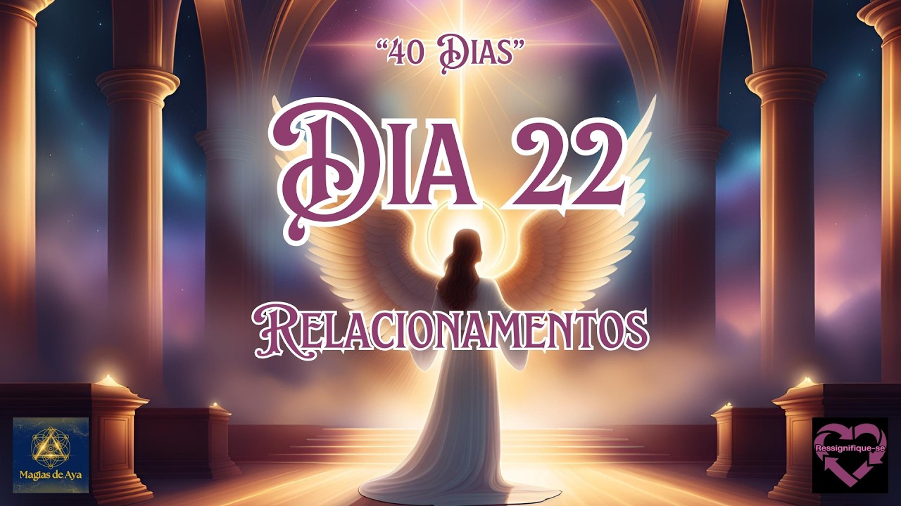 ✝️ DIA 22 - RELACIONAMENTOS ✝️