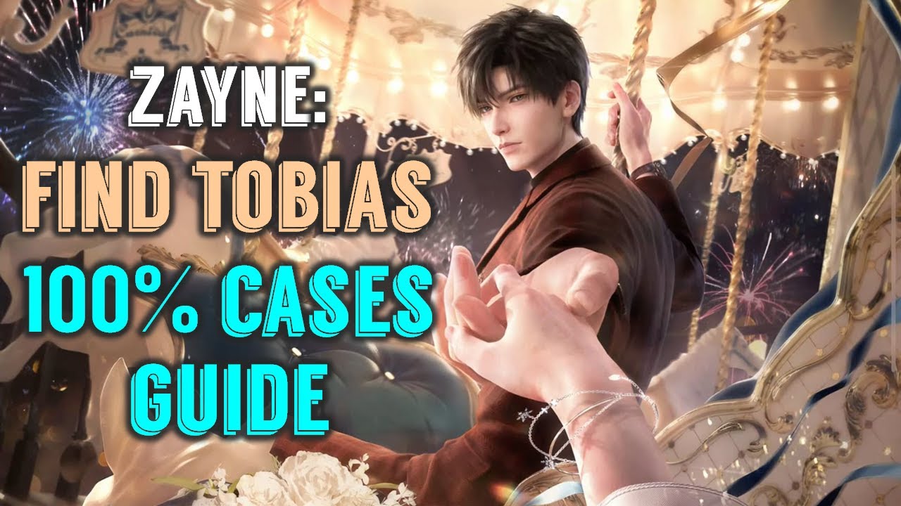 Zayne: Find Tobias 100% Cases Completion & Ending Guide | Abyssal Chaos | Love and Deepspace