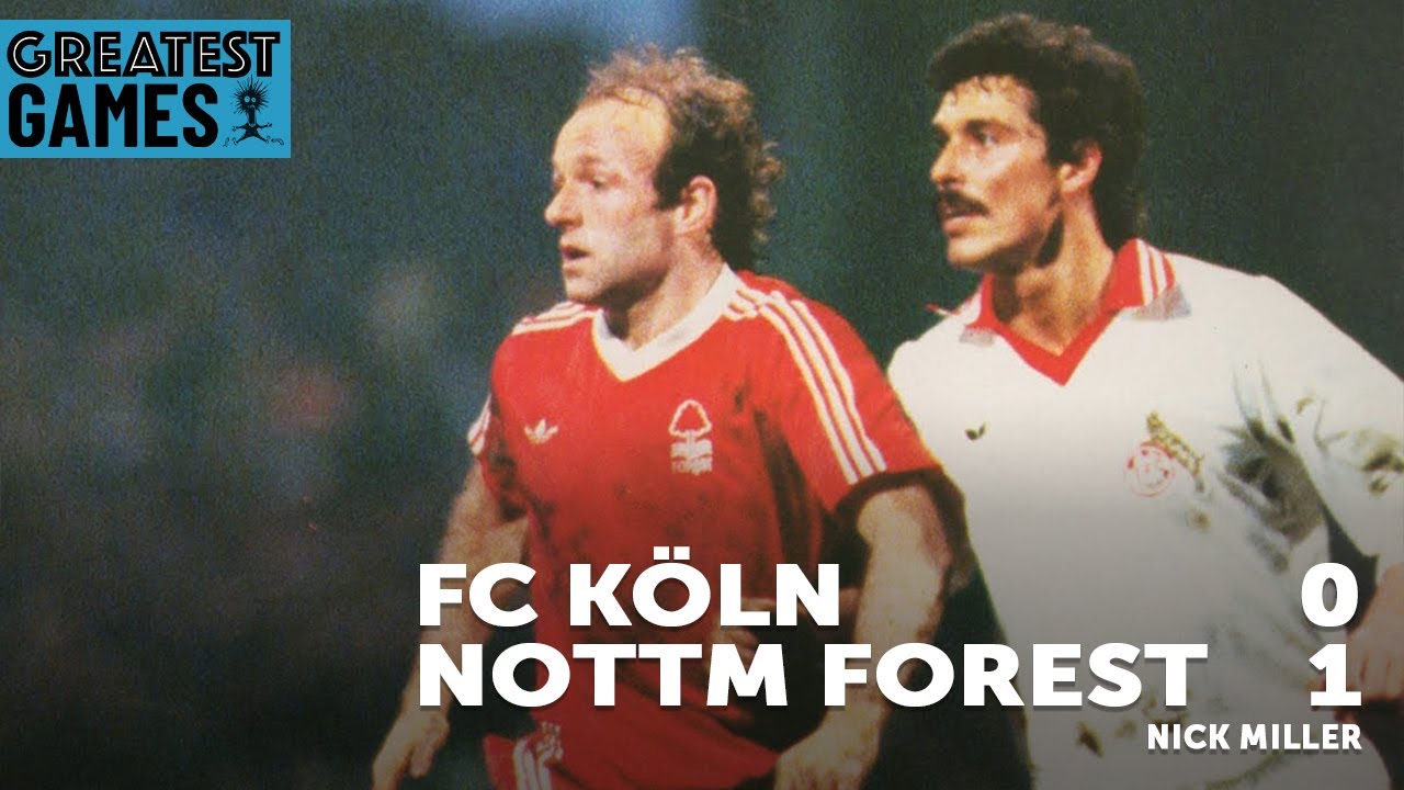 Koln 0 Nottm Forest 1, 1979 – Greatest Games Podcast