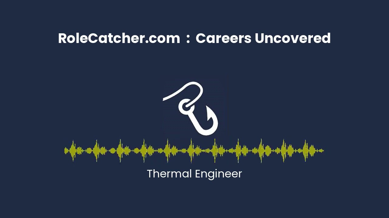 Thermal Engineer : Careers Uncovered